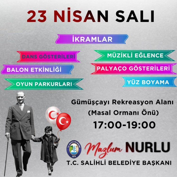 SALİHLİ BELEDİYESİNİN 23 NİSAN ULUSAL EGEMENLİK VE ÇOCUK BAYRAMI ETKİNLİKLERİ DEVAM EDİYOR